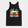 Bowling 300 Club Tank Top Official Bowling Merch