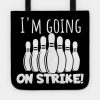 Bowling Im Going On Strike Tote Official Bowling Merch