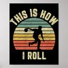 bowling this is how i roll retro design tee poster rd4793eb3f9824a4ba5fc32a7fe86ed7a wva 8byvr 1000 - Bowling Gifts