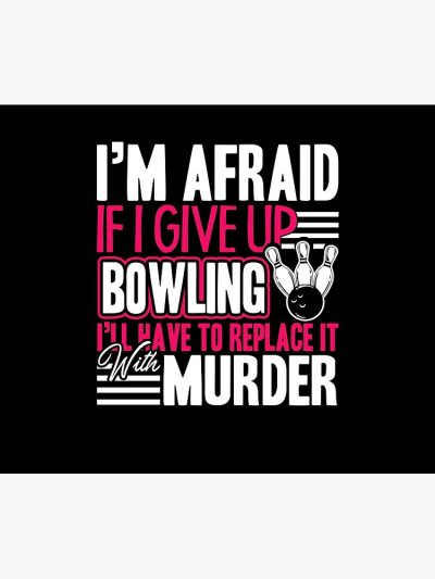 Bowling - If I Give Up Bowling Tapestry Official Bowling Merch