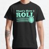 Lawn Bowling - Bowls - Lawn Bowls - For Grandpa Or Grandpa - That'S How I Roll T-Shirt Official Bowling Merch