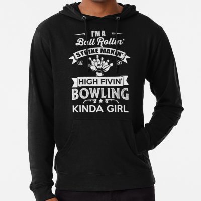 Bowling - I'M A Ball Rolling Strike Kinda Girl Tee Hoodie Official Bowling Merch