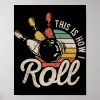 this is how i roll retro bowling bowler fun gift poster r351ea133f8984d879a01d9031537d54d wva 8byvr 1000 - Bowling Gifts