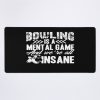 Bowling - Bowling Is A Mental Game Mouse Pad Official Bowling Merch