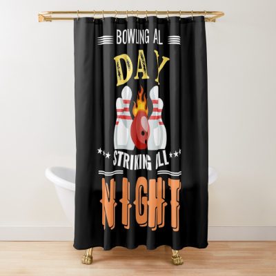 Strike Zone Bowling - Bowling All Day, Striking All Night Shower Curtain Official Bowling Merch