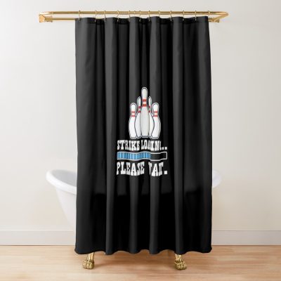 Funny Bowling Strike Loading Please Wait League Team Party Shower Curtain Official Bowling Merch