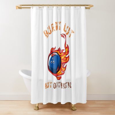 Burnt Out But Optimistic Bawling Ball Shower Curtain Official Bowling Merch