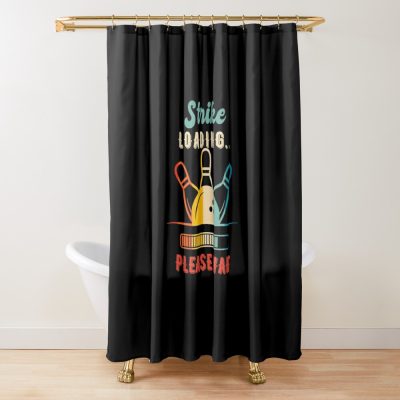 Funny Bowling Strike Loading Family Bowling Team Shower Curtain Official Bowling Merch